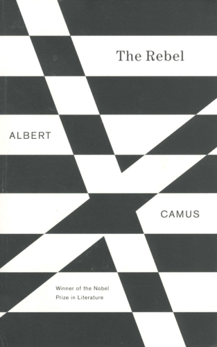 The Rebel: An Essay on Man in Revolt