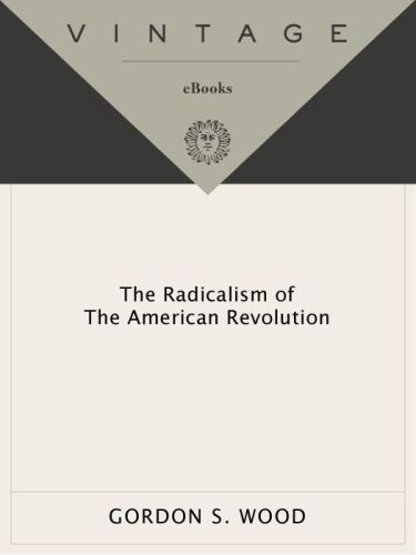 The radicalism of the American Revolution