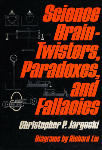 Science Brain-twisters, Paradoxes and Fallacies