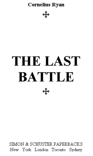 Last Battle: The Classic History of the Battle for Berlin
