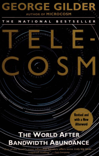Telecosm: The World After Bandwidth Abundance