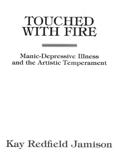 Touched with fire : manic-depressive illness and the artistic temperament