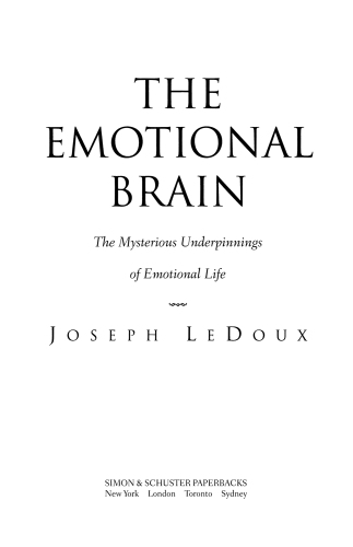 The Emotional Brain: The Mysterious Underpinnings of Emotional Life