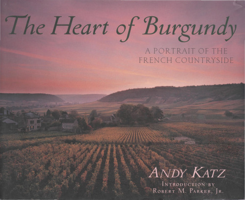 The Heart of Burgundy: A Portrait of French Wine Country