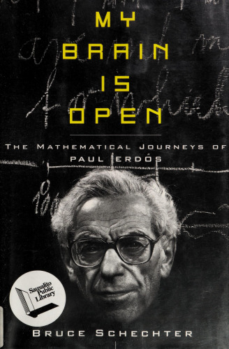My Brain Is Open: The Mathematical Journeys of Paul Erdos