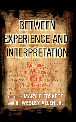 Between Experience and Interpretation: Engaging the Writings of the New Testament