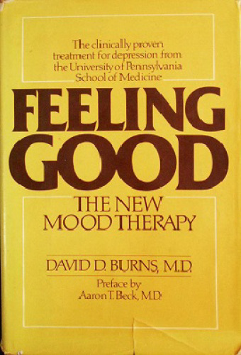Feeling Good: The New Mood Therapy