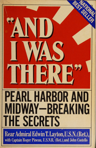 "And I Was There": Pearl Harbor & Midway: Breaking the Secrets