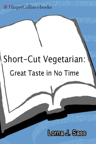 Lorna Sass' Short-Cut Vegetarian: Great Taste in No Time