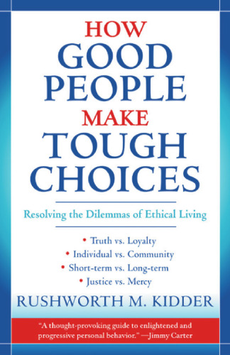 How Good People Make Tough Choices: Resolving the Dilemmas of Ethical Living