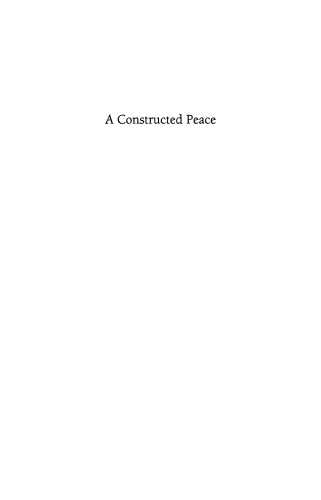 A Constructed Peace: The Making of the European Settlement, 1945-1963