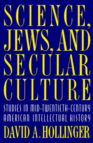 Science, Jews, and Secular Culture - Studies in Mid-20th-Century American Intellectual History
