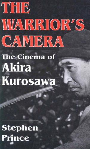 The Warriors' Camera: The Cinema of Akira Kurosawa