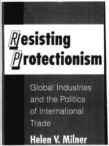 Resisting Protectionism: Global Industries and the Politics of International Trade