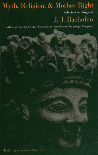 Myth, Religion, and Mother Right: Selected Writings of J. J. Bachofen