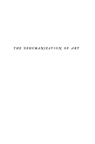 The Dehumanization of Art and Other Essays on Art, Culture and Literature