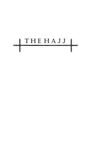 The Hajj: The Muslim Pilgrimage to Mecca and the Holy Places