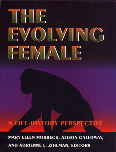 The Evolving Female: A Life-History Perspective