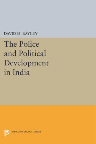 The Police and Political Development in India