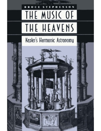 The music of the heavens : Kepler's harmonic astronomy