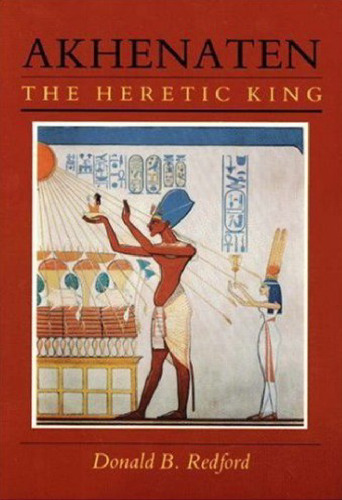 Akhenaten: The Heretic King