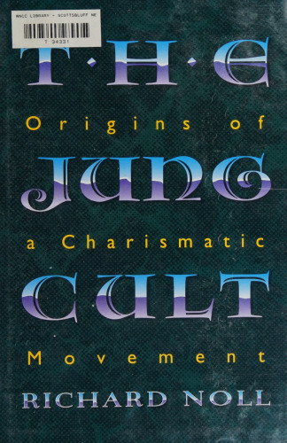 The Jung Cult: Origins of a Charismatic Movement