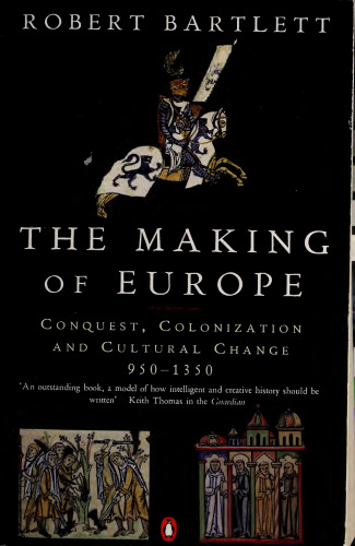 The Making of Europe: Conquest, Colonization, and Cultural Change, 950-1350