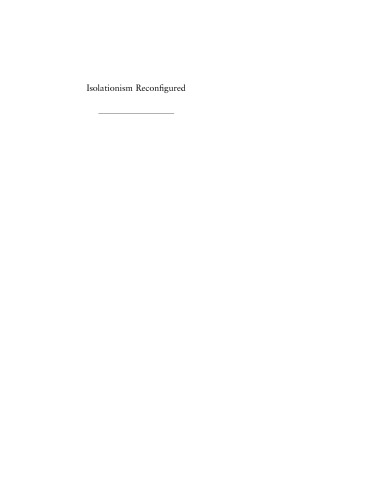 Isolationism reconfigured: American foreign policy for a new century