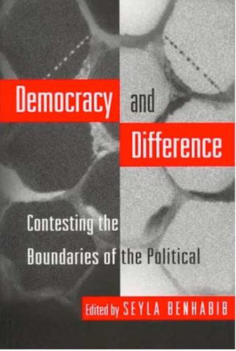 Democracy and Difference: Contesting the Boundaries of the Political