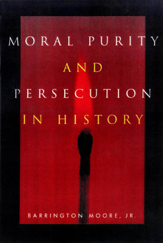 Moral Purity and Persecution in History