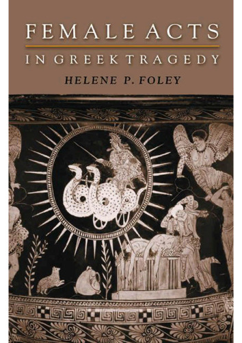Female Acts in Greek Tragedy