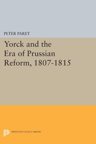 Yorck and the Era of Prussian Reform, 1807-1815