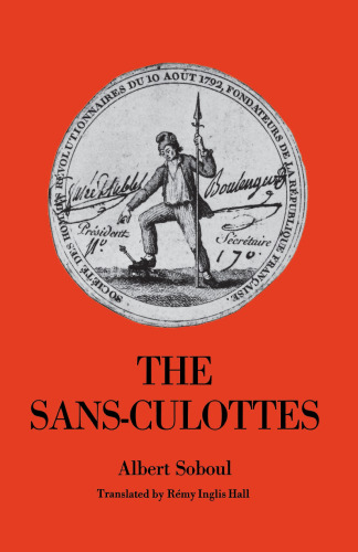 The Sans-Culottes: The Popular Movement and Revolutionary Government, 1793-1794