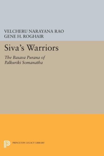 Śiva’s warriors: The "Basava Purāṇa" of Pālkuriki Somanātha