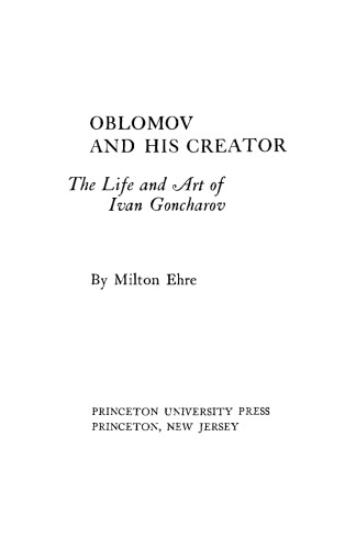 Oblomov and His Creator: The Life and Art of Ivan Goncharov ()