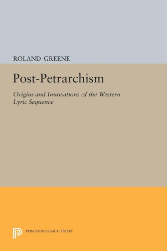 Post-Petrarchism: Origins and Innovations of the Western Lyric Sequence