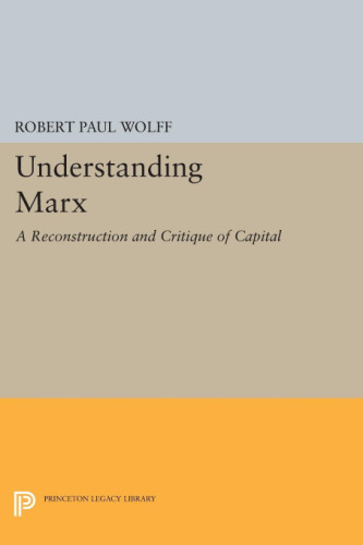 Understanding Marx: A Reconstruction and Critique of "Capital"