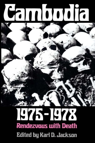 Cambodia, 1975-1978 : rendezvous with death