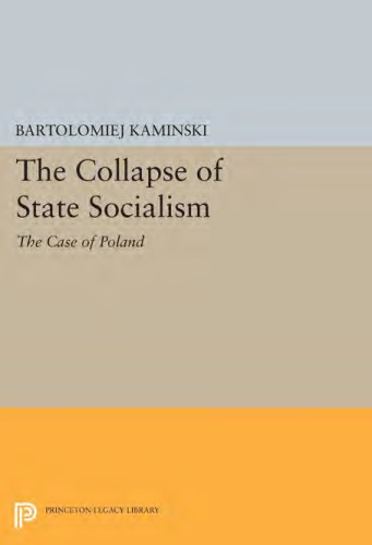 The Collapse of State Socialism: The Case of Poland