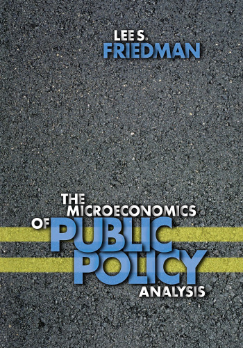 The Microeconomics of Public Policy Analysis