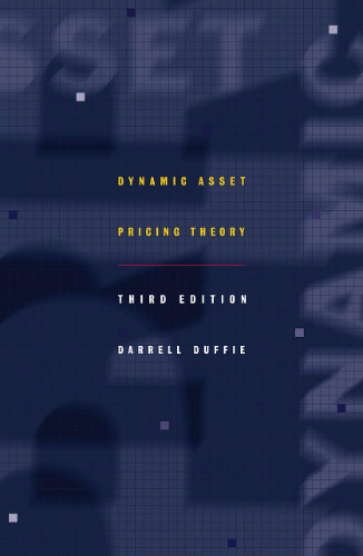 Dynamic Asset Pricing Theory Third Edition (Princeton Series in Finance)