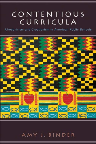 Contentious Curricula: Afrocentrism and Creationism in American Public Schools