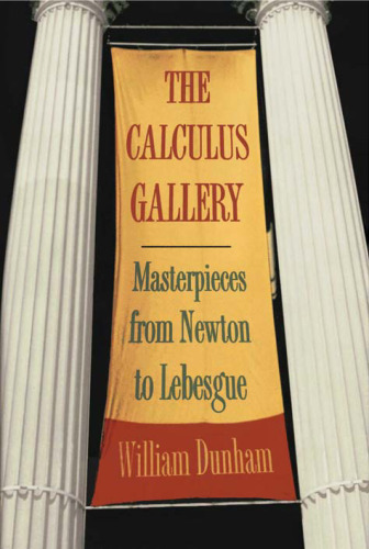 The Calculus Gallery Masterpieces from Newton to Lebesgue