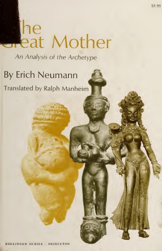 The Great Mother : an analysis of the archetype