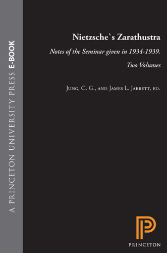 Nietzsche's "Zarathustra" : Notes of the Seminar given in 1934-1939. Two Volumes