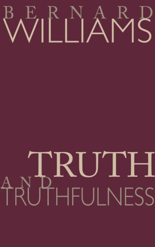 Truth and Truthfulness: An Essay in Genealogy