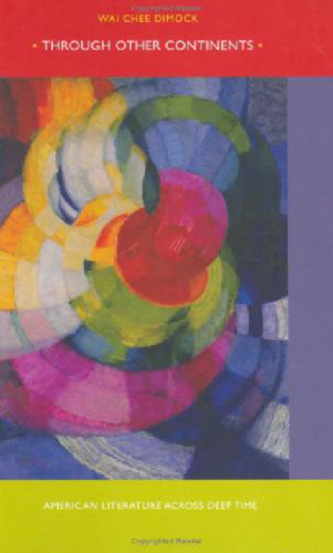 Through Other Continents: American Literature across Deep Time