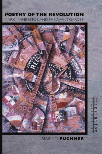Poetry of the revolution : Marx, manifestos, and the avant-gardes
