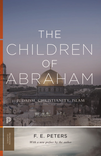 The Children of Abraham: Judaism, Christianity, Islam - New Edition