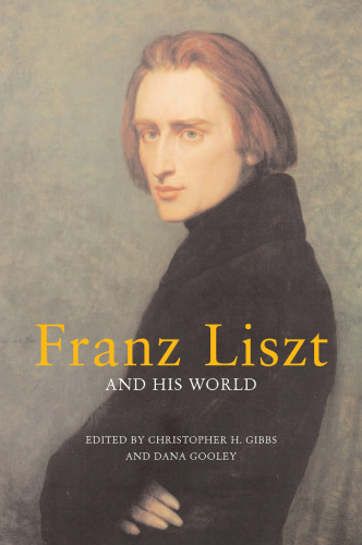 Franz Liszt and His World (Bard Music Festival)